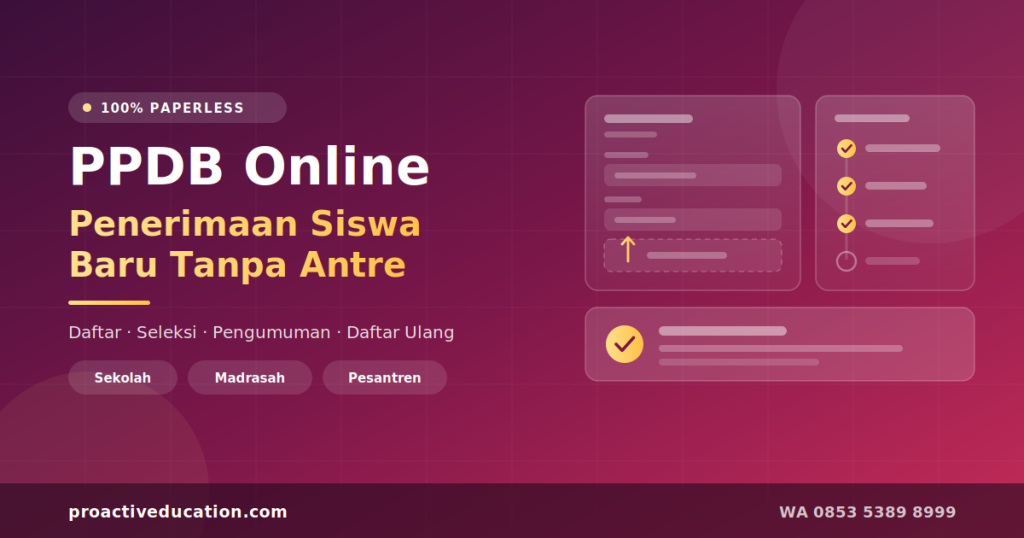 PPDB online untuk pendaftaran, seleksi, pengumuman, dan daftar ulang siswa baru secara paperless